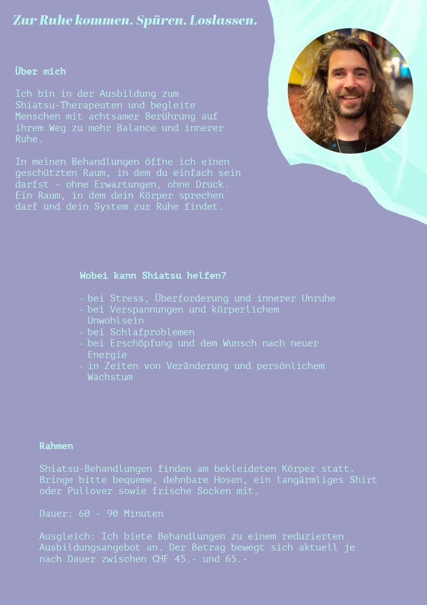 Ich bin aktuell in der Ausbildung zum Shiatsu Therapeuten und biete immer wieder