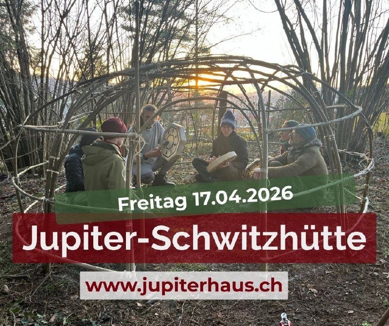 Infos: https://jupiterhaus.ch/events/jupiter-schwitzhuette/