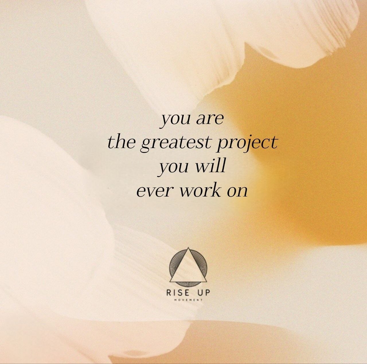 You are the greatest project you will ever work on